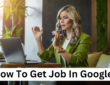 How To Get Job In Google