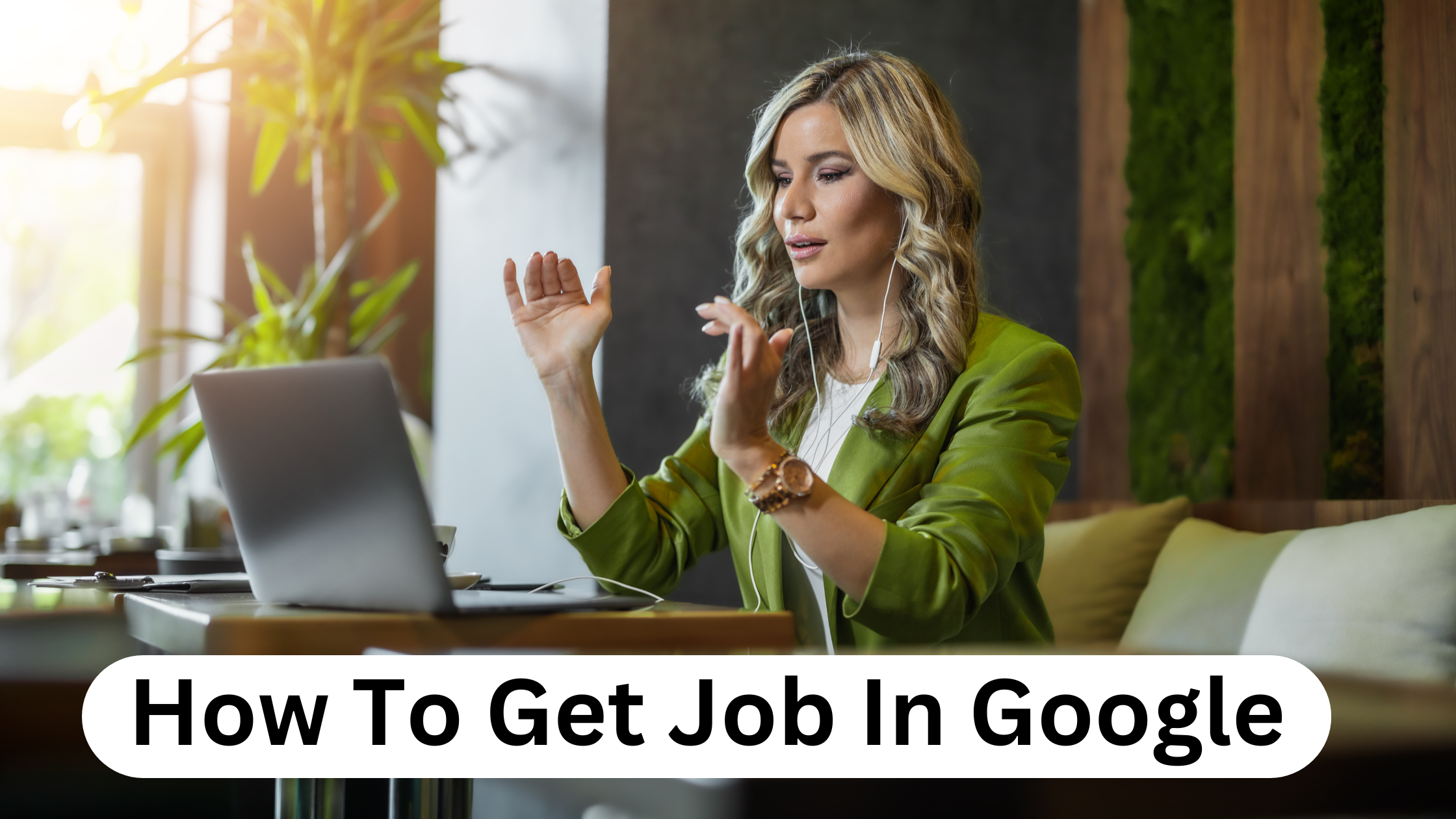 How To Get Job In Google